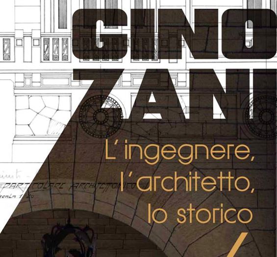 Gino Zani, l’ingegnere, l’architetto, lo storico